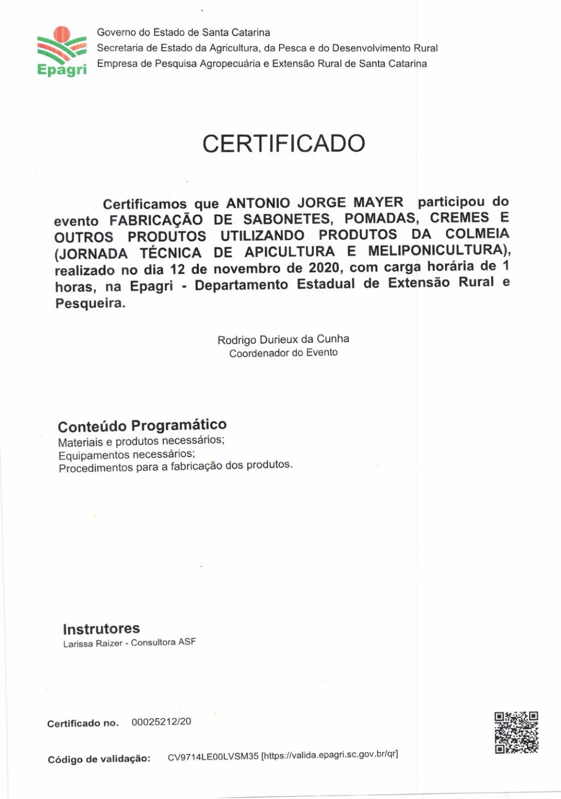 Certificado Epagri - Fabricação de Sabonetes, Pomadas, Cremes e Outros Produtos Utilizando Produtos da Colmeia, Antonio Jorge Mayer